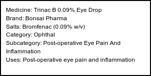 Information about Trinac B 0.09% Eye Drop (Brand: Bonsai Pharma) - Uses: Post-operative eye pain and inflammation