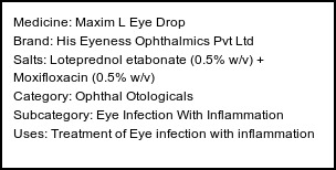 Information about Maxim L Eye Drop (Brand: His Eyeness Ophthalmics Pvt Ltd) - Uses: Treatment of Eye infection with inflammation
