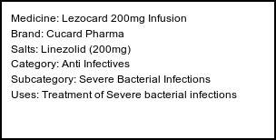 Information about Lezocard 200mg Infusion (Brand: Cucard Pharma) - Uses: Treatment of Severe bacterial infections