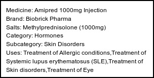 Information about Amipred 1000mg Injection (Brand: Biobrick Pharma) - Uses: Treatment of Allergic conditions,Treatment of Systemic lupus erythematosus (SLE),Treatment of Skin disorders,Treatment of Eye disorders,Treatment of Rheumatic disorder