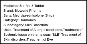 Information about Bio-Mp 8 Tablet (Brand: Bioworld Pharma) - Uses: Treatment of Allergic conditions,Treatment of Systemic lupus erythematosus (SLE),Treatment of Skin disorders,Treatment of Eye disorders,Treatment of Rheumatic disorder