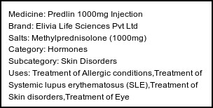 Information about Predlin 1000mg Injection (Brand: Elivia Life Sciences Pvt Ltd) - Uses: Treatment of Allergic conditions,Treatment of Systemic lupus erythematosus (SLE),Treatment of Skin disorders,Treatment of Eye disorders,Treatment of Rheumatic disorder
