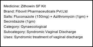 Information about Zithowin SF Kit (Brand: Fibovil Pharmaceuticals Pvt Ltd) - Uses: Syndromic treatment of vaginal discharge