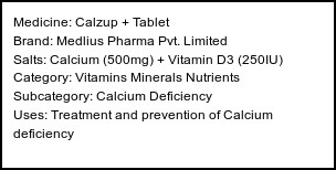 Information about Calzup + Tablet (Brand: Medlius Pharma Pvt. Limited) - Uses: Treatment and prevention of Calcium deficiency